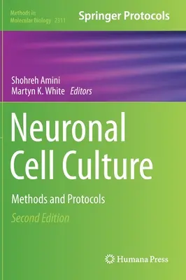 Hodowla komórek neuronalnych: Metody i protokoły - Neuronal Cell Culture: Methods and Protocols