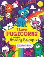 Kocham Pugicorny i inne niesamowite mashupy - książka do kolorowania - I Love Pugicorns And Other Amazing Mashups - A Colouring Book