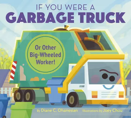 Gdybyś był śmieciarzem lub innym pracownikiem na dużych kołach! - If You Were a Garbage Truck or Other Big-Wheeled Worker!