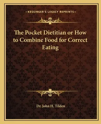 Kieszonkowy dietetyk, czyli jak łączyć pokarmy, by prawidłowo się odżywiać - The Pocket Dietitian or How to Combine Food for Correct Eating