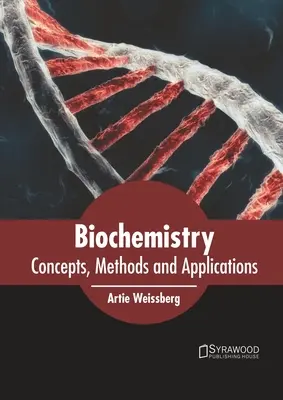 Biochemia: Koncepcje, metody i zastosowania - Biochemistry: Concepts, Methods and Applications