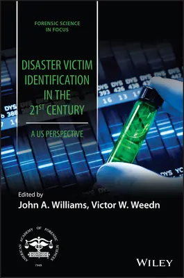 Identyfikacja ofiar katastrof w XXI wieku: A Us Perspective - Disaster Victim Identification in the 21st Century: A Us Perspective