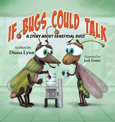 Gdyby robale mogły mówić: Opowieść o pożytecznych owadach - If Bugs Could Talk: A story about Beneficial Bugs