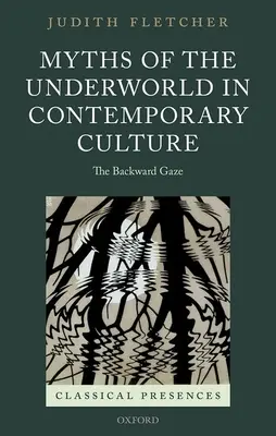 Mity podziemnego świata we współczesnej kulturze - Spojrzenie wstecz - Myths of the Underworld in Contemporary Culture - The Backward Gaze