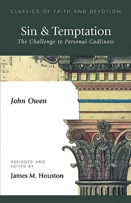 Grzech i pokusa: Wyzwanie dla osobistej pobożności - Sin & Temptation: The Challenge to Personal Godliness