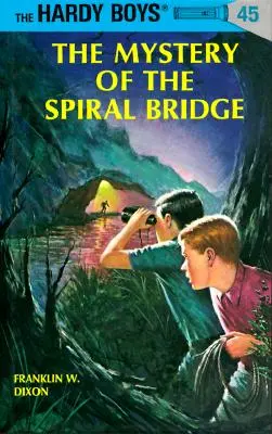 Hardy Boys 45: Tajemnica spiralnego mostu - Hardy Boys 45: The Mystery of the Spiral Bridge