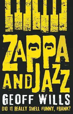 Zappa i jazz - Czy to naprawdę śmiesznie pachniało, Frank? - Zappa and Jazz - Did it really smell funny, Frank?