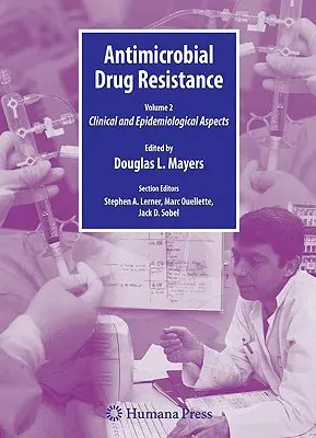 Oporność na leki przeciwdrobnoustrojowe: Aspekty kliniczne i epidemiologiczne, tom 2 - Antimicrobial Drug Resistance: Clinical and Epidemiological Aspects, Volume 2