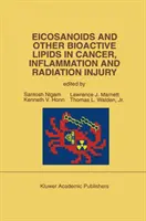 Eikozanoidy i inne bioaktywne lipidy w nowotworach, stanach zapalnych i urazach popromiennych: Proceedings of the 2nd International Conference September 17-21, - Eicosanoids and Other Bioactive Lipids in Cancer, Inflammation and Radiation Injury: Proceedings of the 2nd International Conference September 17-21,