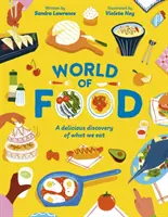 World of Food - Pyszne odkrycie żywności, którą jemy (Lawrence Sandra (Autor)) - World of Food - A delicious discovery of the foods we eat (Lawrence Sandra (Author))