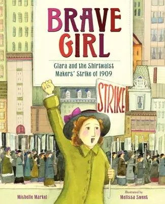 Dzielna dziewczyna: Clara i strajk producentów koszul w 1909 r. - Brave Girl: Clara and the Shirtwaist Makers' Strike of 1909