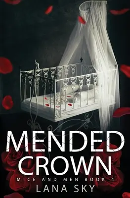 Mended Crown: A Dark Mafia Romance: War of Roses Universe