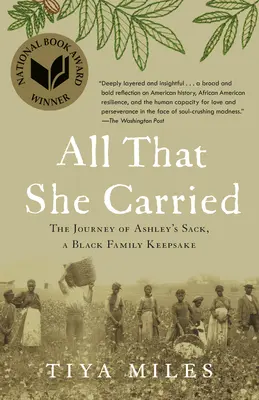 All That She Carried: Podróż worka Ashley, pamiątki po czarnoskórej rodzinie - All That She Carried: The Journey of Ashley's Sack, a Black Family Keepsake