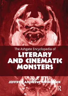 The Ashgate Encyclopedia of Literary and Cinematic Monsters (Encyklopedia literackich i filmowych potworów) - The Ashgate Encyclopedia of Literary and Cinematic Monsters