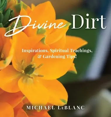 Boski brud: inspiracje, nauki duchowe i porady ogrodnicze! - Divine Dirt: Inspirations, Spiritual Teachings, & Gardening Tips!