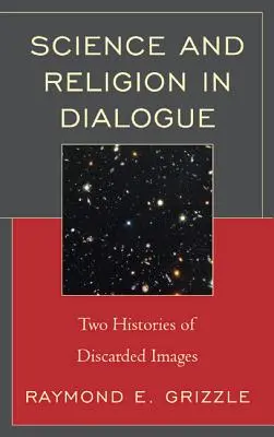 Nauka i religia w dialogu: Dwie historie odrzuconych obrazów - Science and Religion in Dialogue: Two Histories of Discarded Images