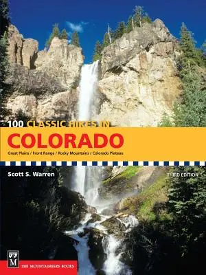 100 klasycznych wędrówek po Kolorado: Great Plains/Front Range/Rocky Mountains/Colorado Plateau - 100 Classic Hikes in Colorado: Great Plains/Front Range/Rocky Mountains/Colorado Plateau