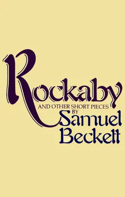 Rockabye i inne krótkie utwory - Rockabye and Other Short Pieces