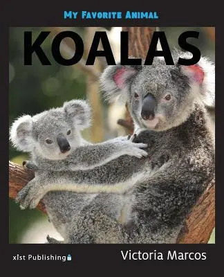 Moje ulubione zwierzę: Koale - My Favorite Animal: Koalas