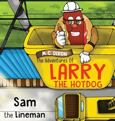 Przygody Hot Doga Larry'ego: Liniowiec Sam - The Adventures of Larry the Hot Dog: Sam the Lineman