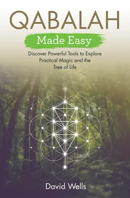 Qabalah Made Easy: Odkryj potężne narzędzia do odkrywania praktycznej magii i drzewa życia - Qabalah Made Easy: Discover Powerful Tools to Explore Practical Magic and the Tree of Life