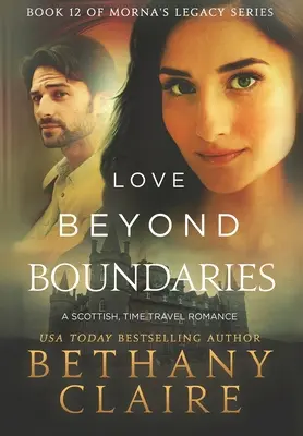 Love Beyond Boundaries: Szkocki romans o podróżach w czasie - Love Beyond Boundaries: A Scottish Time Travel Romance