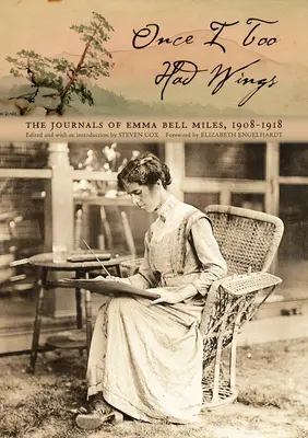 Once I Too Had Wings: Dzienniki Emmy Bell Miles, 1908-1918 - Once I Too Had Wings: The Journals of Emma Bell Miles, 1908-1918