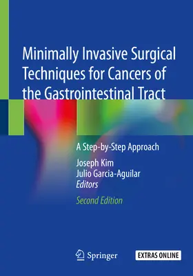 Minimalnie inwazyjne techniki chirurgiczne w leczeniu nowotworów przewodu pokarmowego: podejście krok po kroku - Minimally Invasive Surgical Techniques for Cancers of the Gastrointestinal Tract: A Step-By-Step Approach