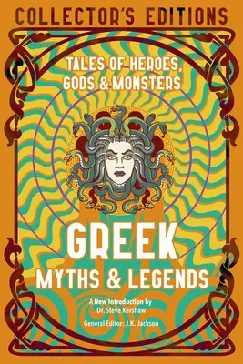 Greckie mity i legendy: Opowieści o bohaterach, bogach i potworach - Greek Myths & Legends: Tales of Heroes, Gods & Monsters