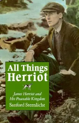 All Things Herriot: James Herriot i jego pokojowe królestwo - All Things Herriot: James Herriot and His Peaceable Kingdom