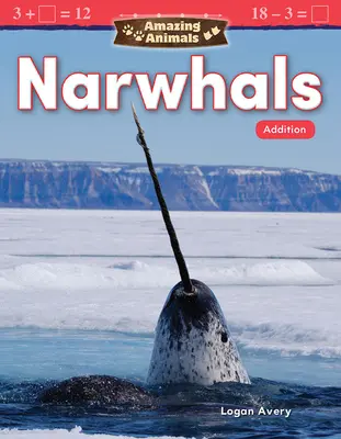 Niesamowite zwierzęta: Narwale: Dodatek - Amazing Animals: Narwhals: Addition