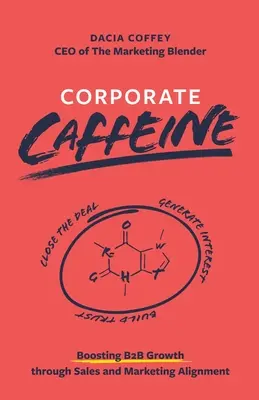 Korporacyjna kofeina: Zwiększanie wzrostu B2B poprzez dostosowanie sprzedaży i marketingu - Corporate Caffeine: Boosting B2b Growth Through Sales and Marketing Alignment