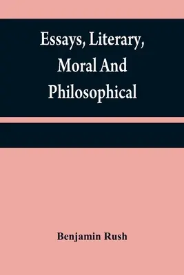 Eseje literackie, moralne i filozoficzne - Essays, literary, moral and philosophical