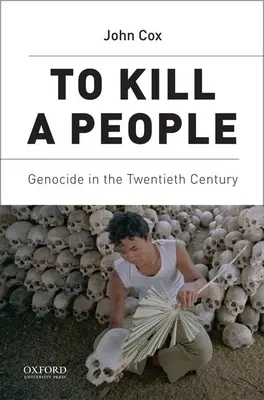 Zabić ludzi: Ludobójstwo w XX wieku - To Kill a People: Genocide in the Twentieth Century