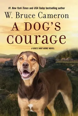 Odwaga psa: Powieść o psiej drodze do domu - A Dog's Courage: A Dog's Way Home Novel