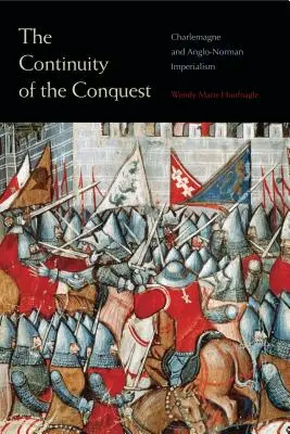 Ciągłość podboju: Karol Wielki i anglo-normański imperializm - The Continuity of the Conquest: Charlemagne and Anglo-Norman Imperialism