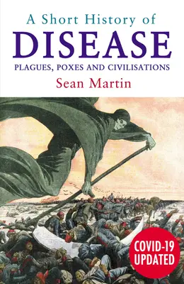 Krótka historia chorób: Plagi, ospy i cywilizacje - A Short History of Disease: Plagues, Poxes and Civilisations