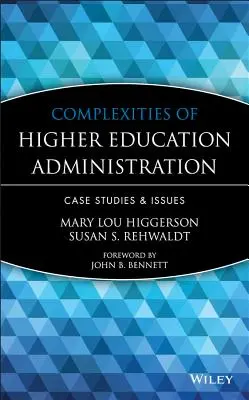 Złożoność administracji szkolnictwa wyższego: Studia przypadków i zagadnienia - Complexities of Higher Education Administration: Case Studies and Issues