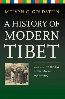 Historia współczesnego Tybetu, tom 4: W oku burzy, 1957-1959 - A History of Modern Tibet, Volume 4: In the Eye of the Storm, 1957-1959