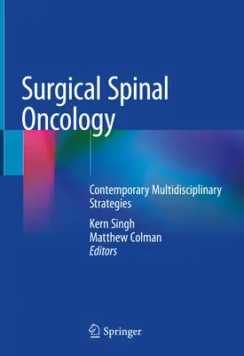Chirurgiczna onkologia kręgosłupa: Współczesne strategie multidyscyplinarne - Surgical Spinal Oncology: Contemporary Multidisciplinary Strategies