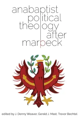 Anabaptystyczna teologia polityczna po Marpecku - Anabaptist Political Theology After Marpeck