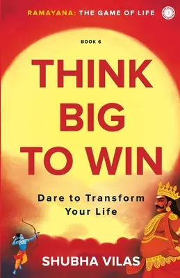 Ramajana: Gra o życie - Księga 6: Myśl na wielką skalę, aby wygrać - Ramayana: The Game of Life - Book 6: Think Big to Win