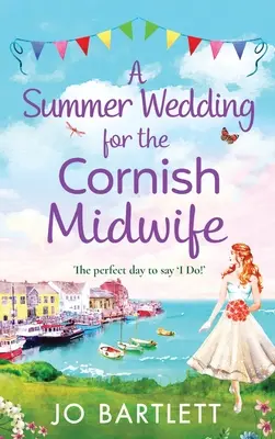 Letni ślub kornwalijskiej położnej - A Summer Wedding For The Cornish Midwife