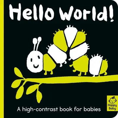 Hello World!: Książka o wysokim kontraście dla niemowląt - Hello World!: A High-Contrast Book for Babies