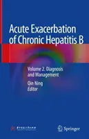 Ostre zaostrzenie przewlekłego wirusowego zapalenia wątroby typu B: Tom 2. Diagnostyka i postępowanie - Acute Exacerbation of Chronic Hepatitis B: Volume 2. Diagnosis and Management