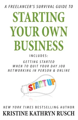 Przewodnik przetrwania freelancera - jak założyć własną firmę - A Freelancer's Survival Guide to Starting Your Own Business