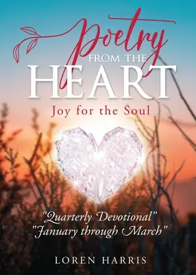 Poezja od serca: Radość dla duszy - Poetry From The Heart: Joy for the Soul
