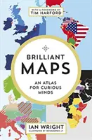 Genialne mapy - atlas dla dociekliwych umysłów - Brilliant Maps - An Atlas for Curious Minds