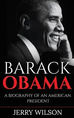 Barack Obama: Biografia amerykańskiego prezydenta - Barack Obama: A Biography of an American President