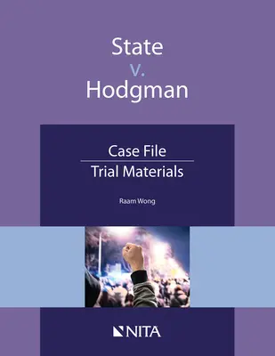 Stan V. Hodgman: Akta sprawy, materiały procesowe - State V. Hodgman: Case File, Trial Materials